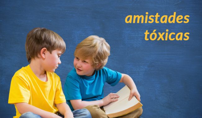Psico Ayuda Infantil - Cómo reconocer si mi hijo tiene una amistad tóxica