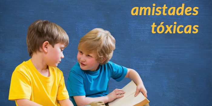 Psico Ayuda Infantil - Cómo reconocer si mi hijo tiene una amistad tóxica